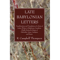 Late Babylonian Letters: Transliterations and Translations of a Series of Letters Written in Babylonian Cuneiform, Chiefly During the Reigns of - Hardcover | Books | Wiccan Center