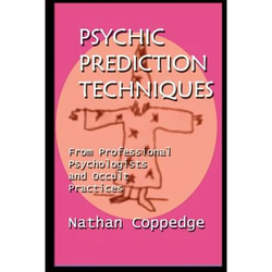 Psychic Prediction Techniques: From Professional Psychologists and Occult Practices - Paperback | Books | Wiccan Center