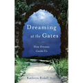 Dreaming at the Gates: How Dreams Guide Us - Paperback | Books | Wiccan Center