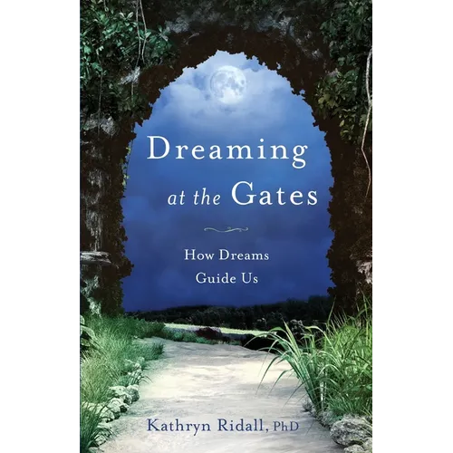Dreaming at the Gates: How Dreams Guide Us - Paperback | Books | Wiccan Center