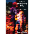 Signs Surround You: Love Never Dies - Paperback | Books | Wiccan Center