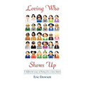 Loving Who Shows Up - Paperback | Books | Wiccan Center