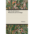 The Occult Sciences - Witchcraft and Low Magic - Paperback | Books | Wiccan Center