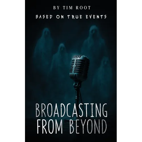 Broadcasting From Beyond: Based on True Events - Paperback | Books | Wiccan Center