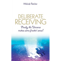 Deliberate Receiving: Finally, the Universe Makes Some Freakin' Sense! - Paperback | Books | Wiccan Center