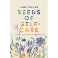 Seeds of Self-Care: For Love and Serenity - Paperback | Books | Wiccan Center