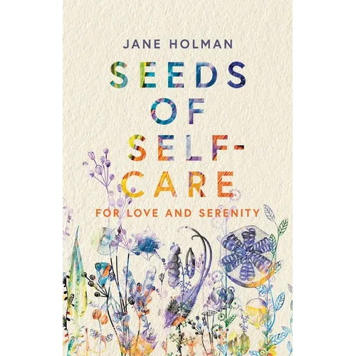 Seeds of Self-Care: For Love and Serenity - Paperback | Books | Wiccan Center