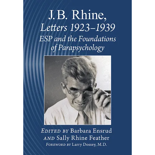 J.B. Rhine: Letters 1923-1939: ESP and the Foundations of Parapsychology - Paperback | Books | Wiccan Center