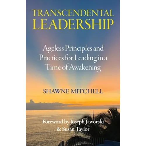 Transcendental Leadership: Ageless Principles and Practices for Leading in a Time of Awakening - Paperback | Books | Wiccan Center