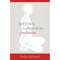Sitting: The Physical Art of Meditation - Paperback | Books | Wiccan Center