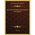 The Last Four Gathas of Zarathustra and Legends - Hardcover