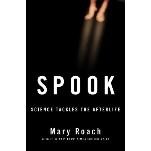 Spook: Science Tackles the Afterlife - Hardcover | Books | Wiccan Center