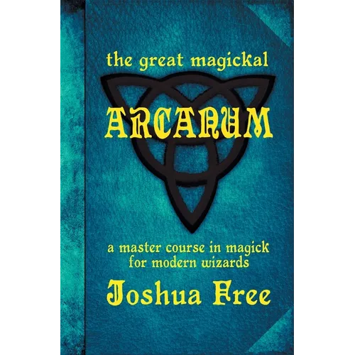 The Great Magickal Arcanum: A Master Course in Magick for Modern Wizards - Hardcover | Books | Wiccan Center