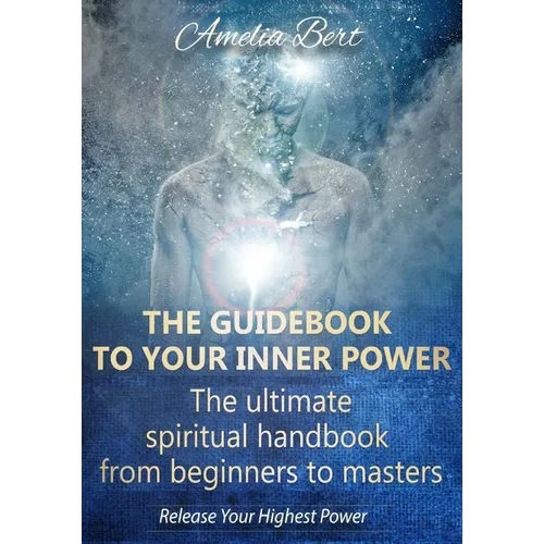 The Guidebook to your Inner Power: The ultimate spiritual handbook for beginners to masters - Paperback | Books | Wiccan Center