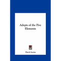 Adepts of the Five Elements - Hardcover