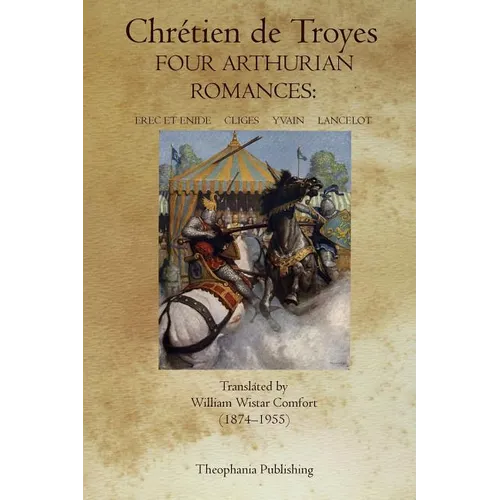 Four Arthurian Romances: Erec et Enide, Cliges, Yvain, Lancelot - Paperback | Books | Wiccan Center