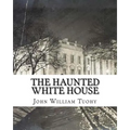 The Haunted White House - Paperback | Books | Wiccan Center