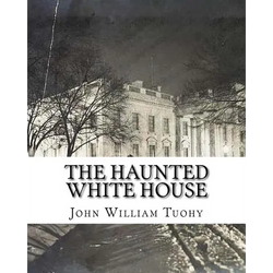 The Haunted White House - Paperback | Books | Wiccan Center