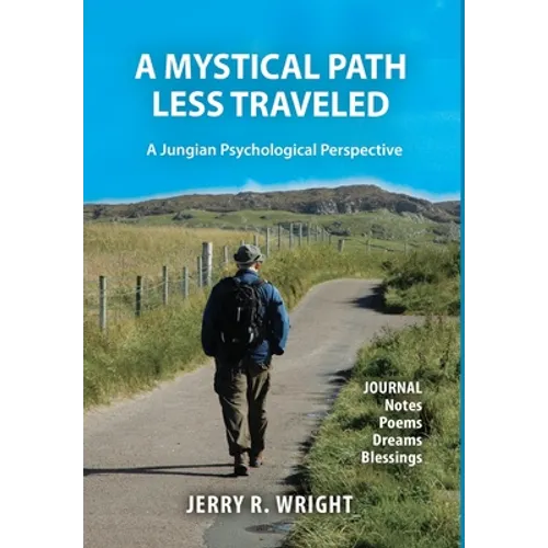 A Mystical Path Less Traveled: A Jungian Psychological Perspective - Journal Notes, Poems, Dreams, and Blessings - Hardcover | Books | Wiccan Center