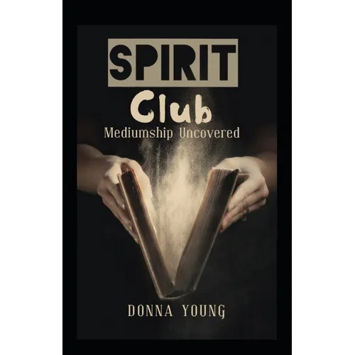 Spirit Club: Mediumship Uncovered - Paperback | Books | Wiccan Center