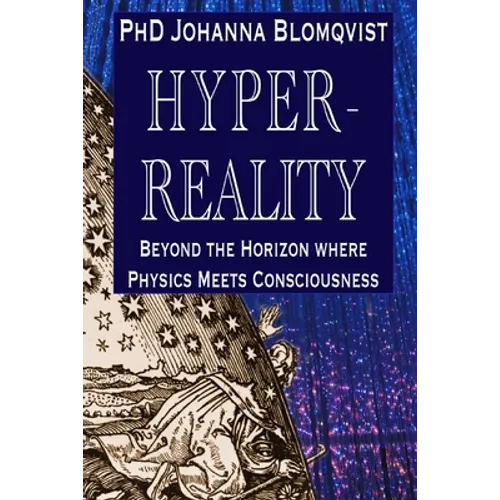 Hyperreality: Beyond the Horizon where Physics Meets Consciousness - Paperback | Books | Wiccan Center