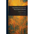 The Witch-cult in Western Europe - Hardcover | Books | Wiccan Center