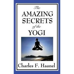 The Amazing Secrets of the Yogi: A Study in Concentration and Mental Discipline - Hardcover | Books | Wiccan Center