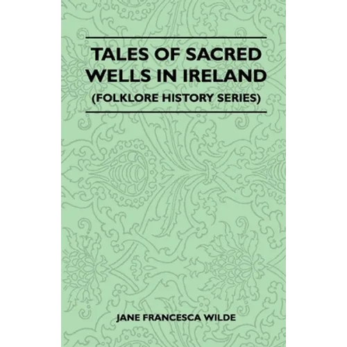 Tales of Sacred Wells in Ireland (Folklore History Series) - Paperback | Books | Wiccan Center