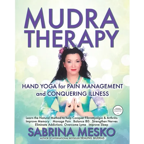 MUDRA Therapy: Hand Yoga for Pain Management and Conquering Illness - Paperback | Books | Wiccan Center