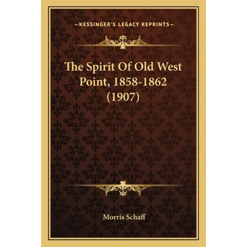 The Spirit Of Old West Point, 1858-1862 (1907) - Paperback | Books | Wiccan Center