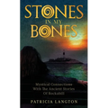 Stones In My Bones: Mystical Connections With The Ancient Stories Of Rockabill - Paperback | Books | Wiccan Center