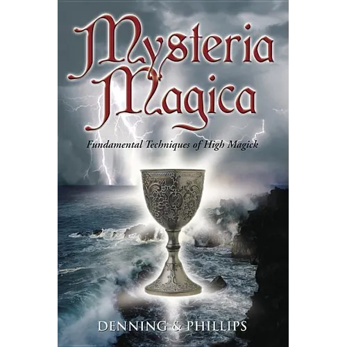 Mysteria Magica: Fundamental Techniques of High Magick - Paperback | Books | Wiccan Center