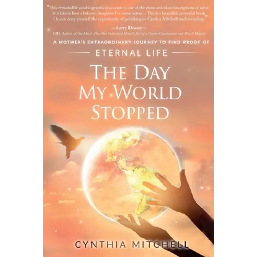 The Day My World Stopped: A Mother's Extraordinary Journey to Find Proof of Eternal Life - Paperback | Books | Wiccan Center