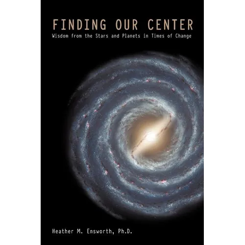 Finding Our Center: An Astrological and Cosmological View of Our Time - Paperback | Books | Wiccan Center