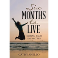 Six Months to Live: Making Each Day Matter - Paperback | Books | Wiccan Center