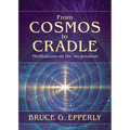 From Cosmos to Cradle: Meditations on the Incarnation - Paperback | Books | Wiccan Center